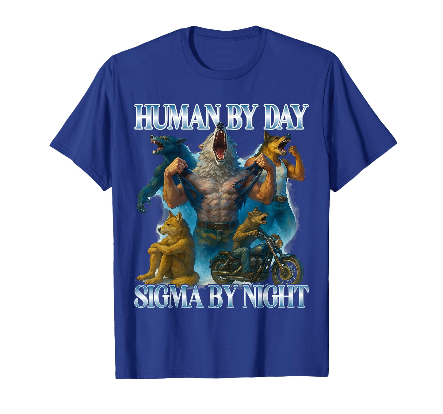 Human By Day Sigma By Night Funny Alpha Wolf Meme Men Women T-Shirt