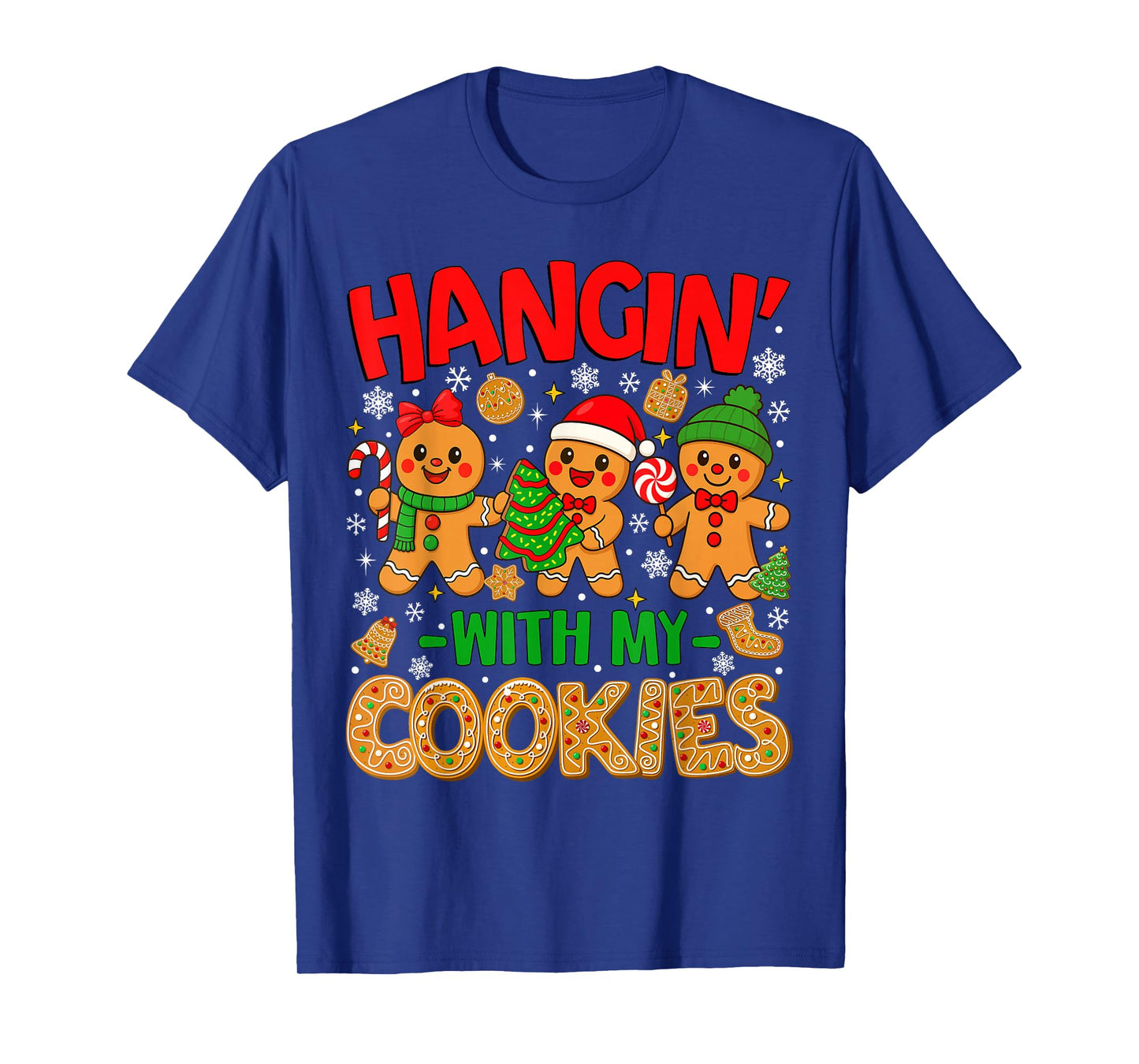 Hangin' with My Cookies Gingerbread Christmas Men Women Kids T-Shirt