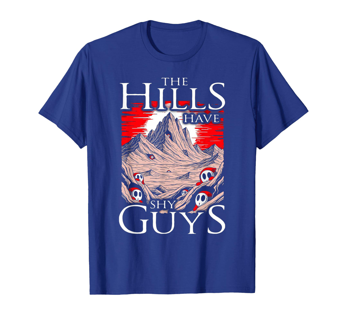 The Hills Have Shy Guys - Halloween T-Shirt