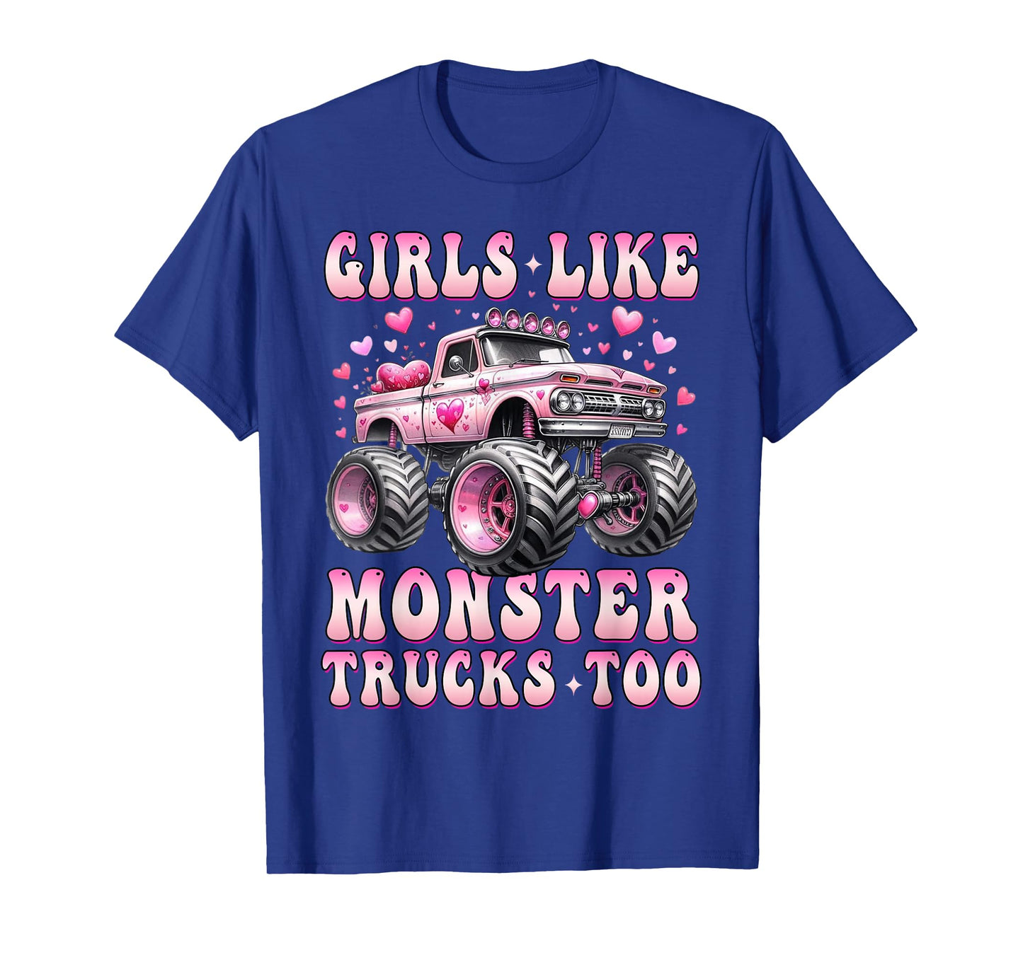 Girls Like Monster Trucks Too Funny Pink Monster Truck Lover T-Shirt