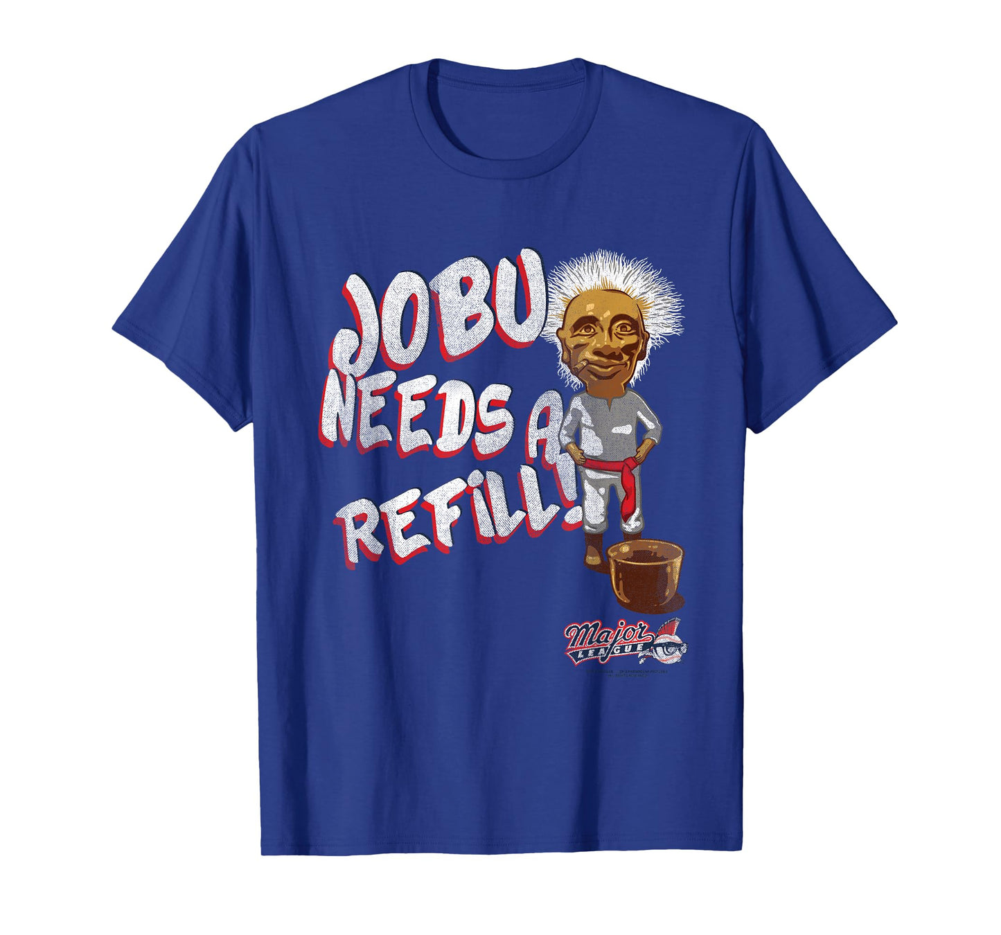Major League Jobu Needs A Refill T-Shirt Small