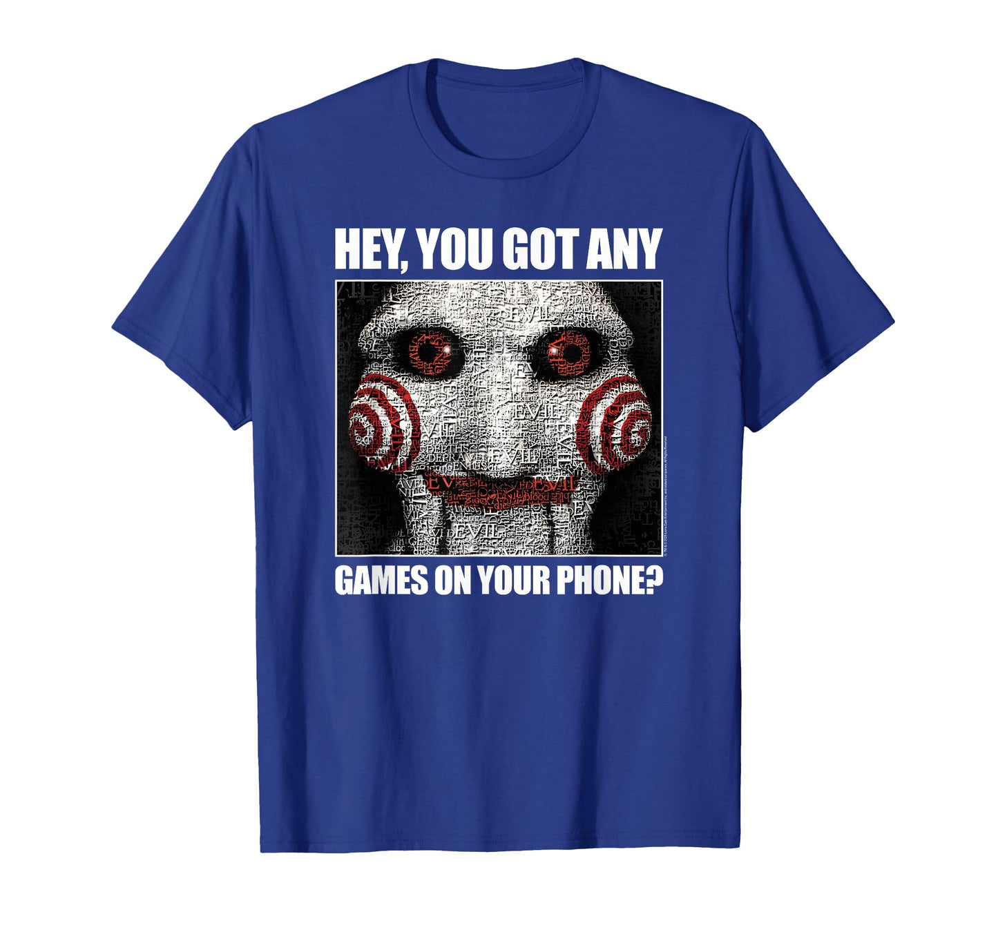 Saw Got Any Games on Your Phone Jigsaw Meme Horror Movie T-Shirt