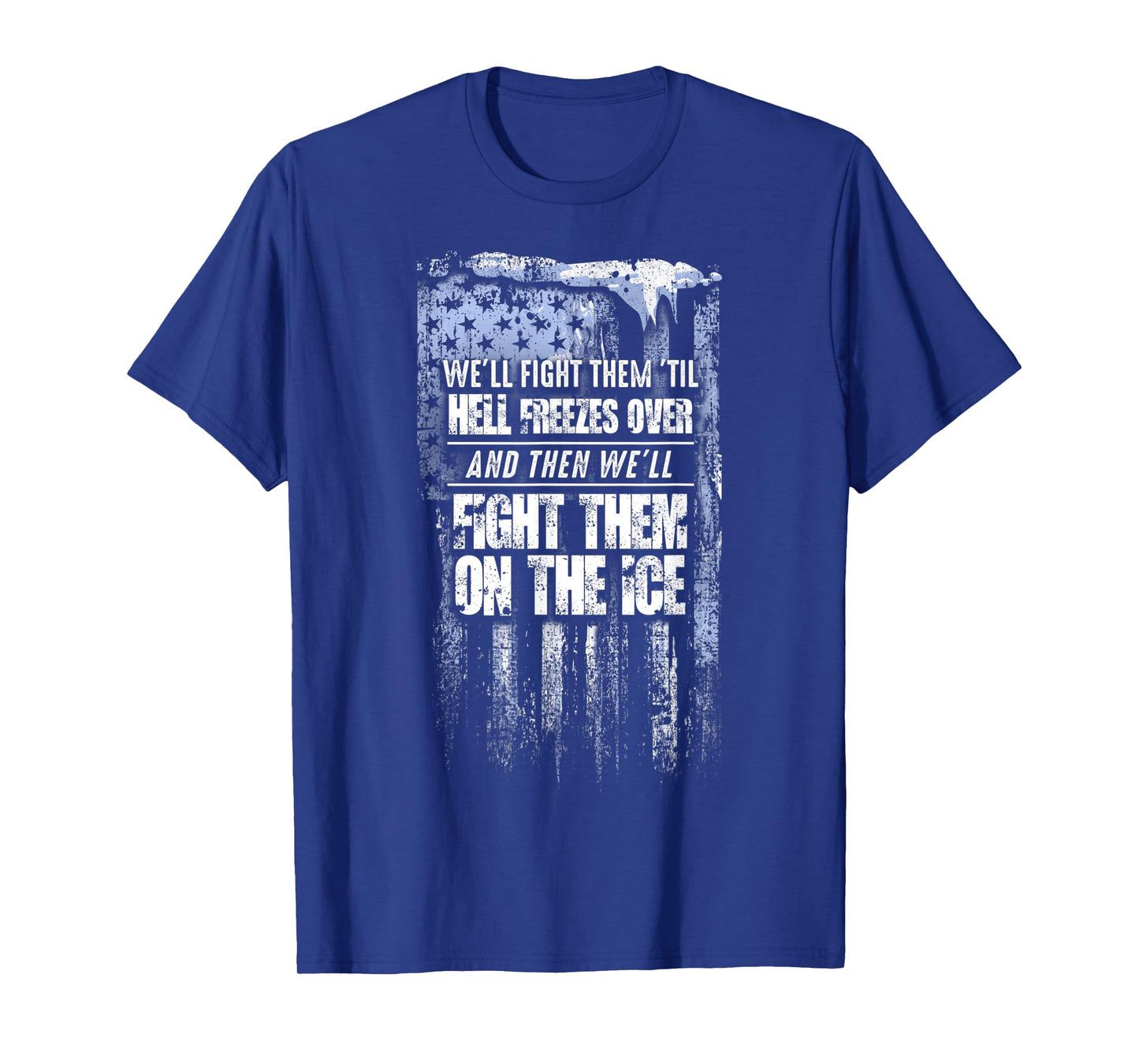 Hell Freezes - Fight Them On The Ice T-Shirt