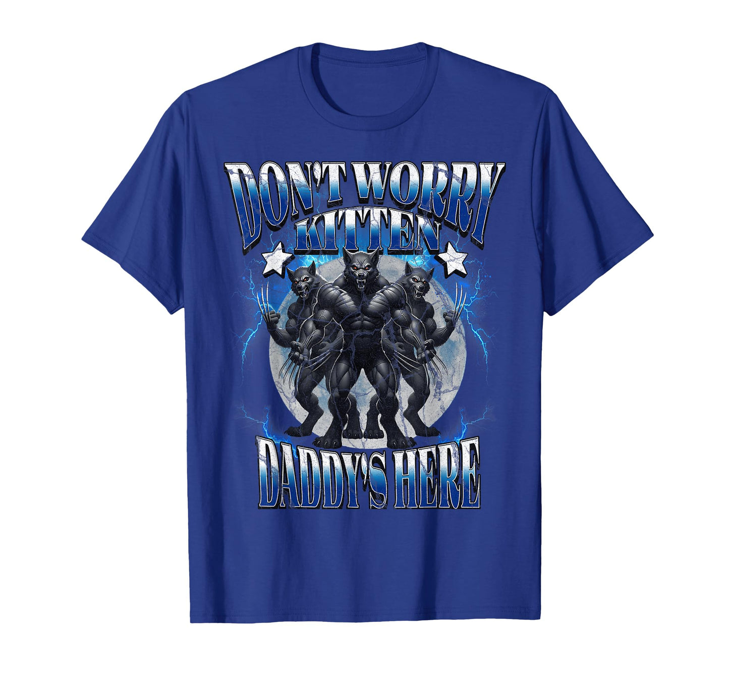 Don't Worry Kitten Daddy's Here T-Shirt