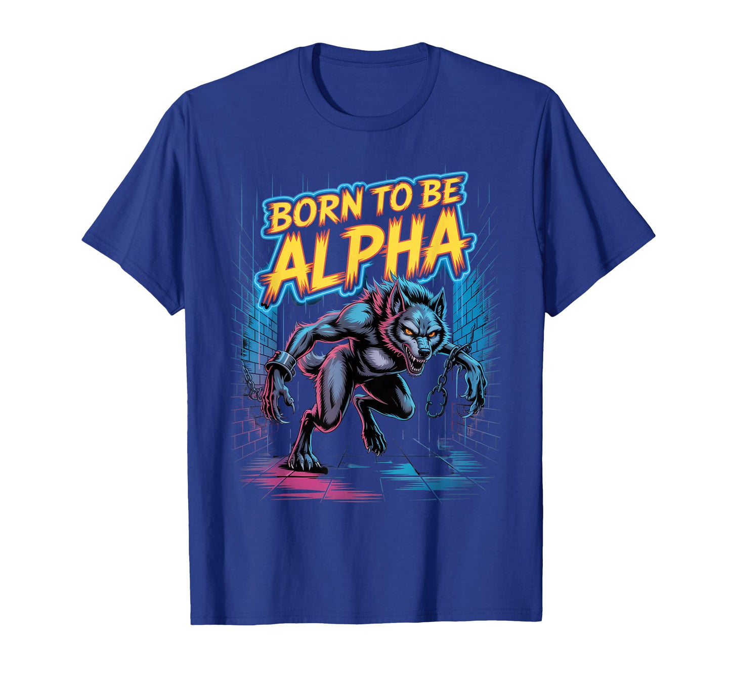Born to Be Alpha Strong Confident Powerful Werewolf Girl T-Shirt