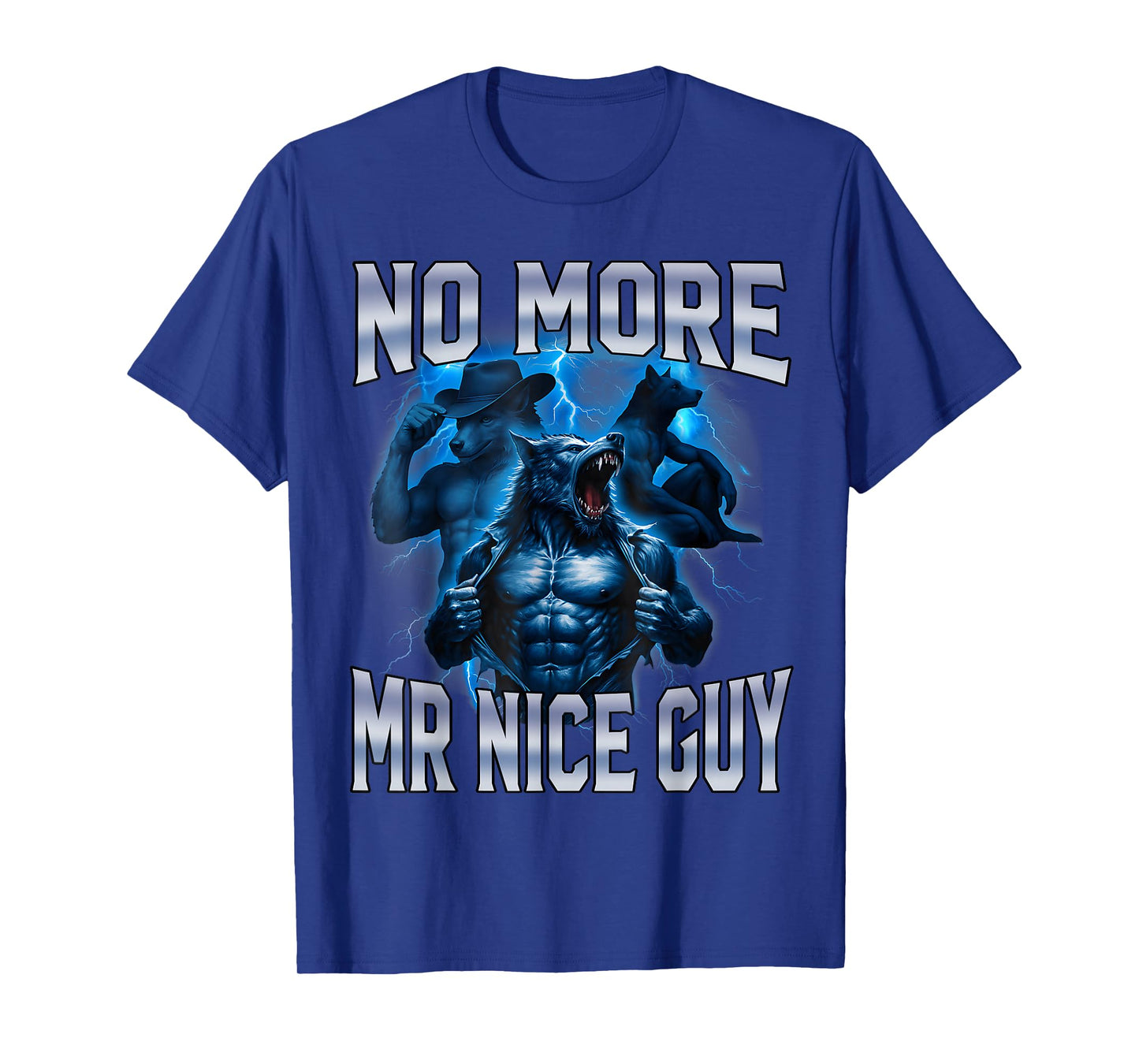 No More Mr Nice Guy Funny Alpha Wolf Meme Unhinged Brainrot T-Shirt