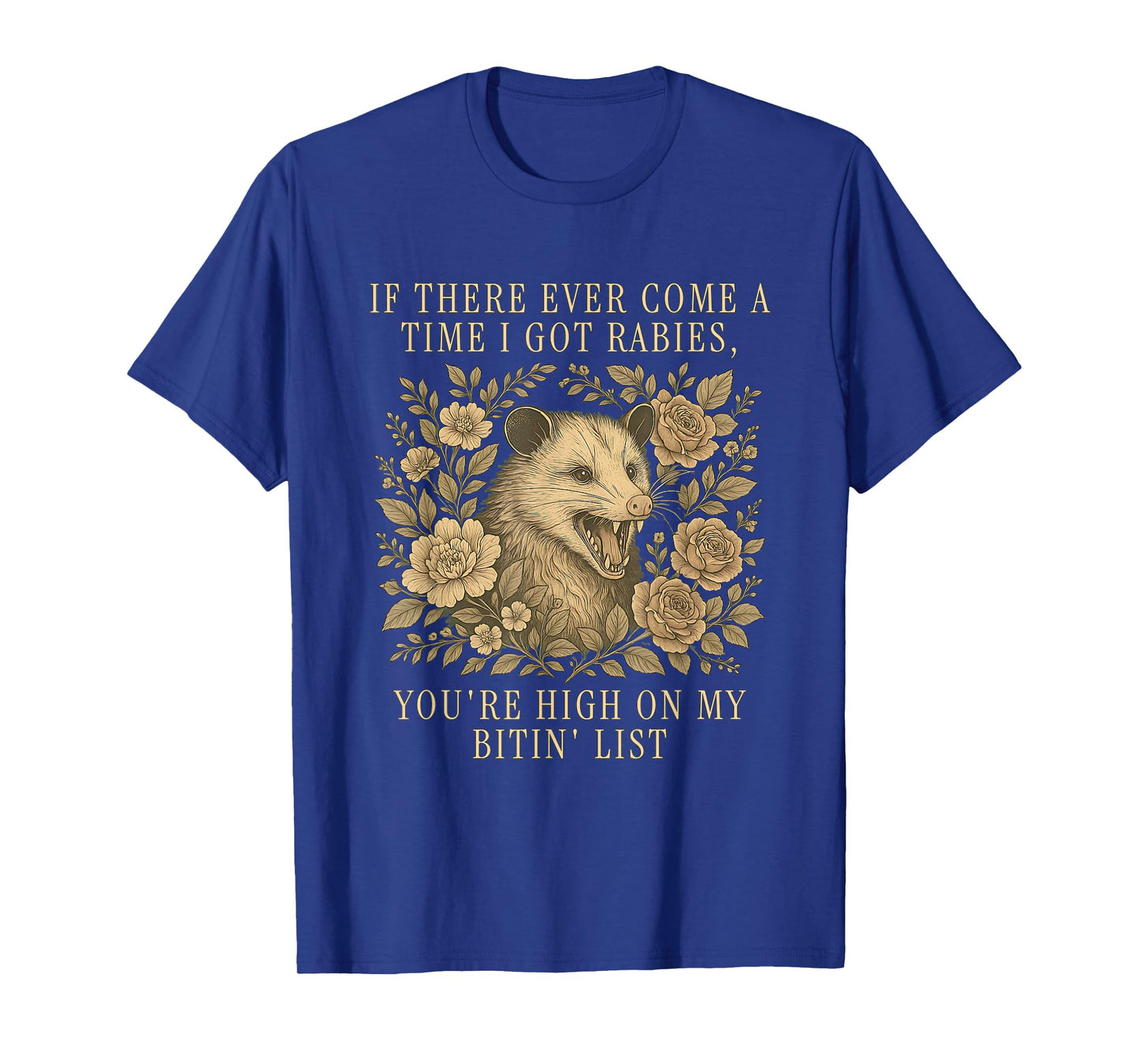 If There Ever Come A Time I Got Rabies Possum T-Shirt