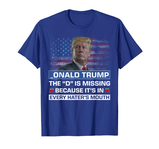 Donald Trump The D is Missing Trump Supporter_Onald Trump T-Shirt