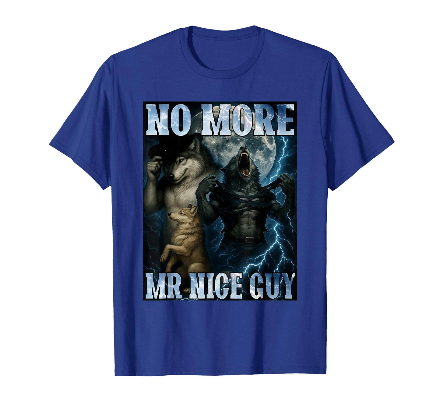 No More Mr Nice Guy Funny Alpha Wolf Meme Dad Papa Men Gifts T-Shirt