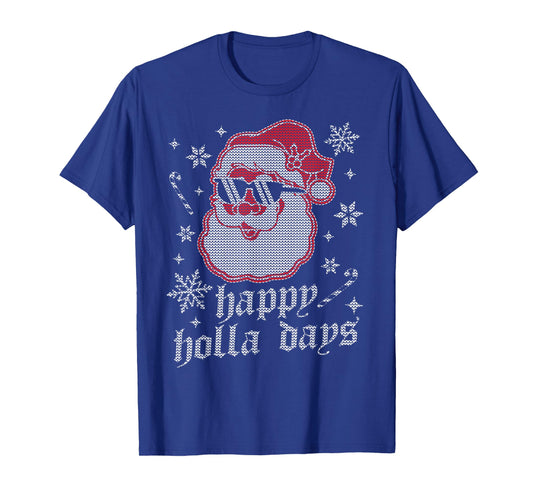 Happy Holla Days - Christmas Santa Claus - Ugly Christmas T-Shirt