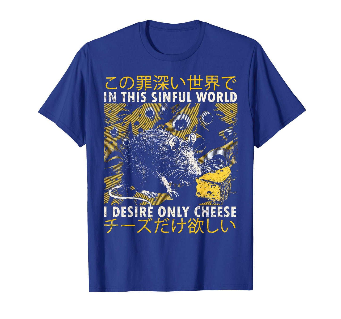 in This Sinful World I Desire Only Cheese Rat Japanese T-Shirt