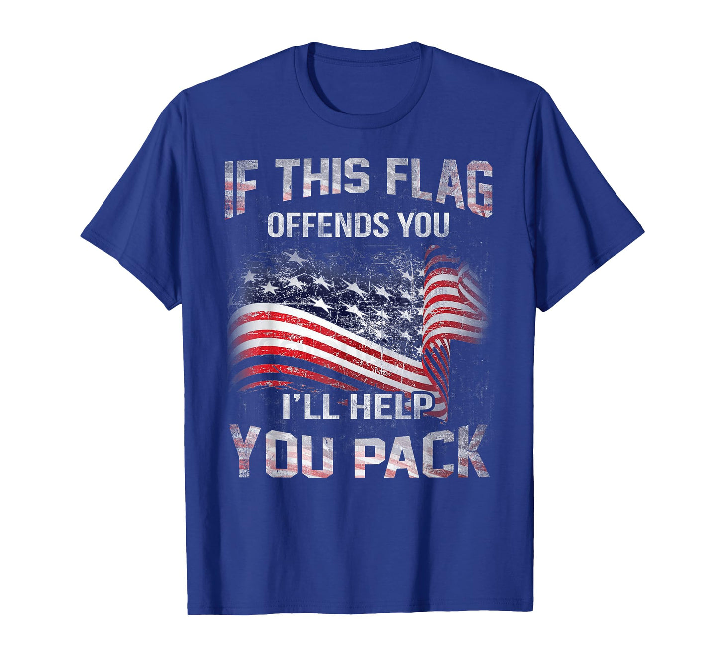 If The Flag Offends You I'll Help You Pack T-Shirt T-Shirt