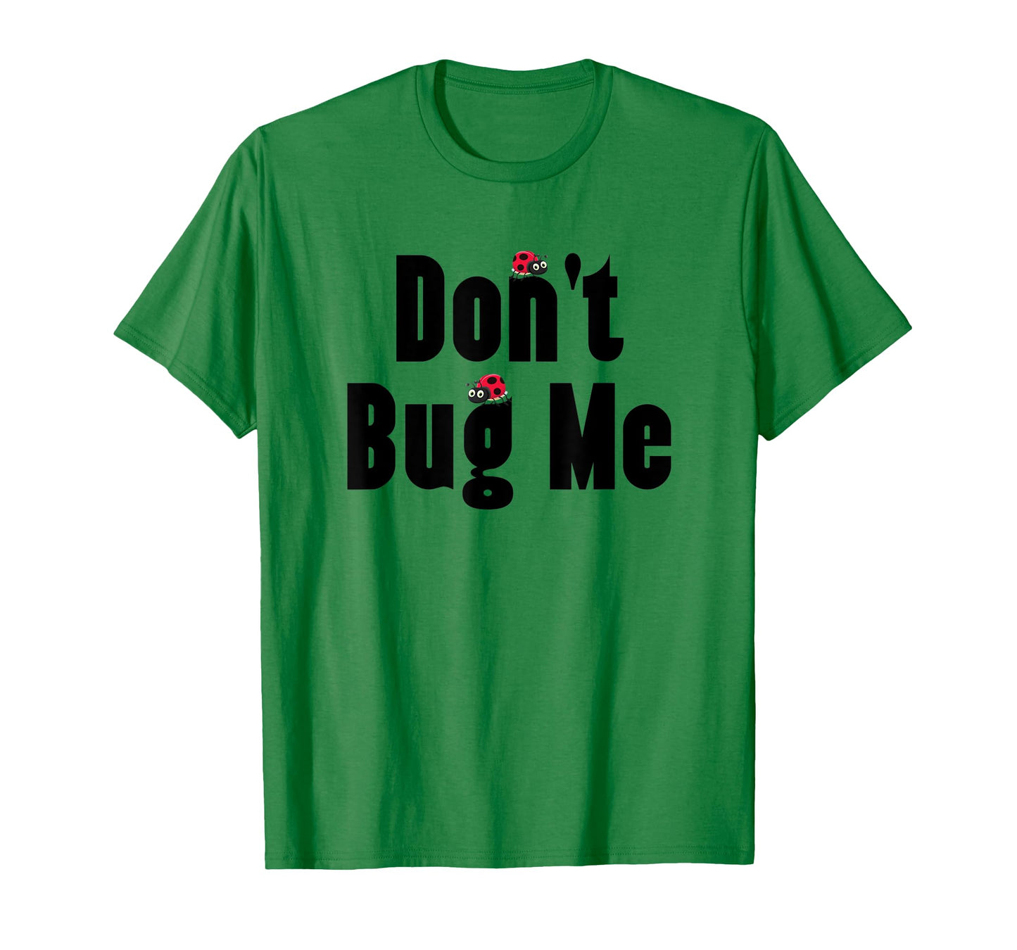 Don't Bug Me - Funny Ladybug Family Insect T-Shirt