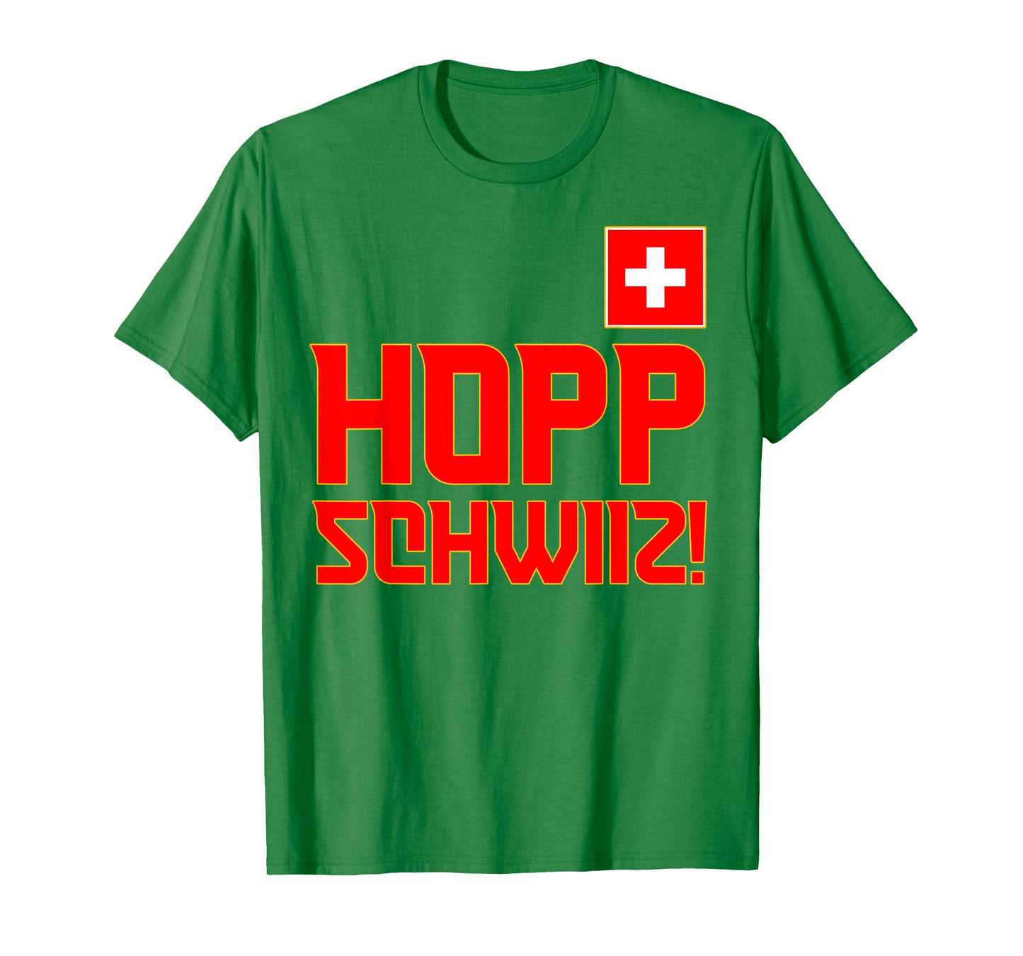 Hopp Schwiiz! Switzerland, Suisse, Schweiz, Sui, Swiss Flag T-Shirt