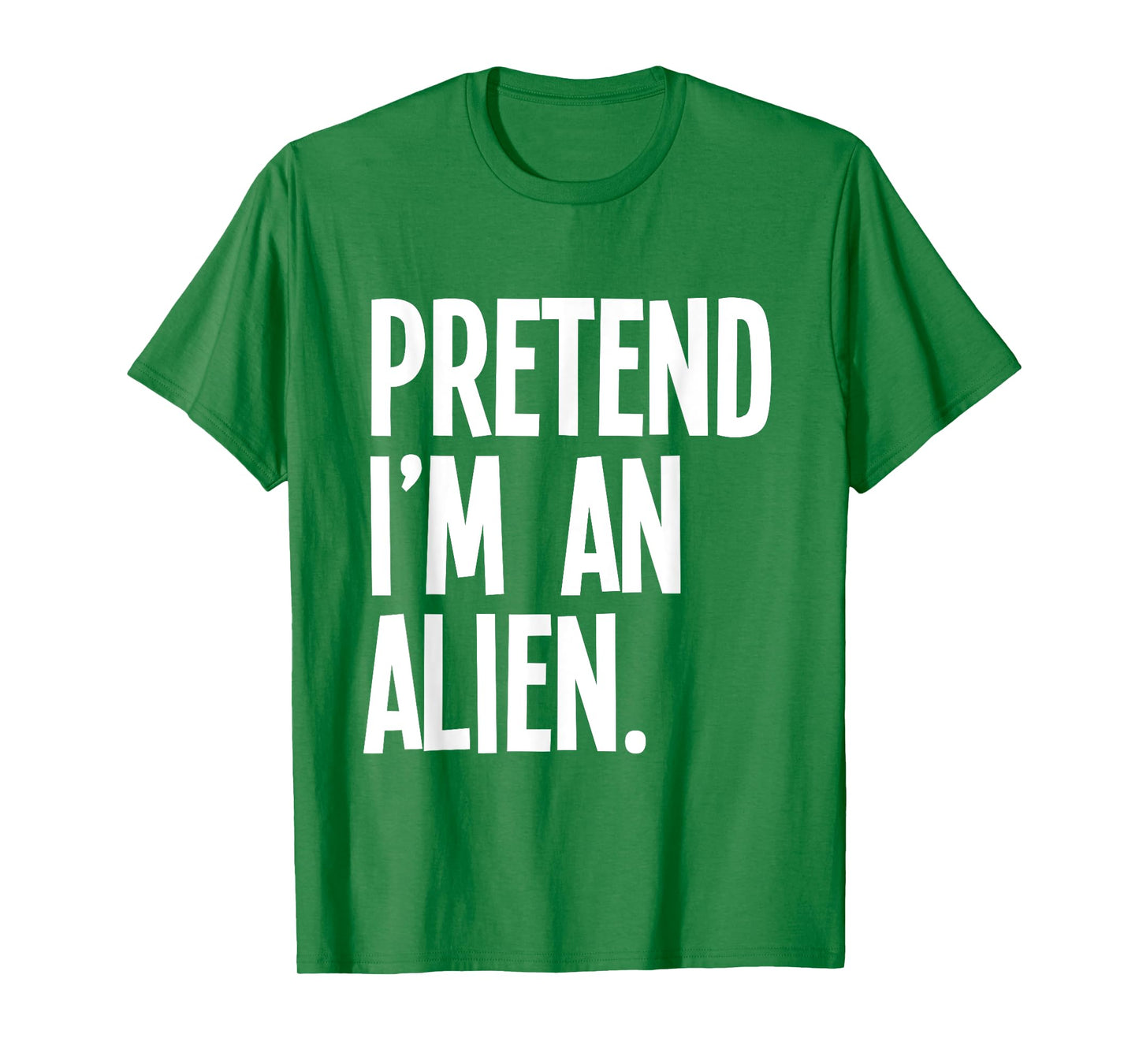 Pretend I'm An Alien Funny Halloween Party Costume T-Shirt