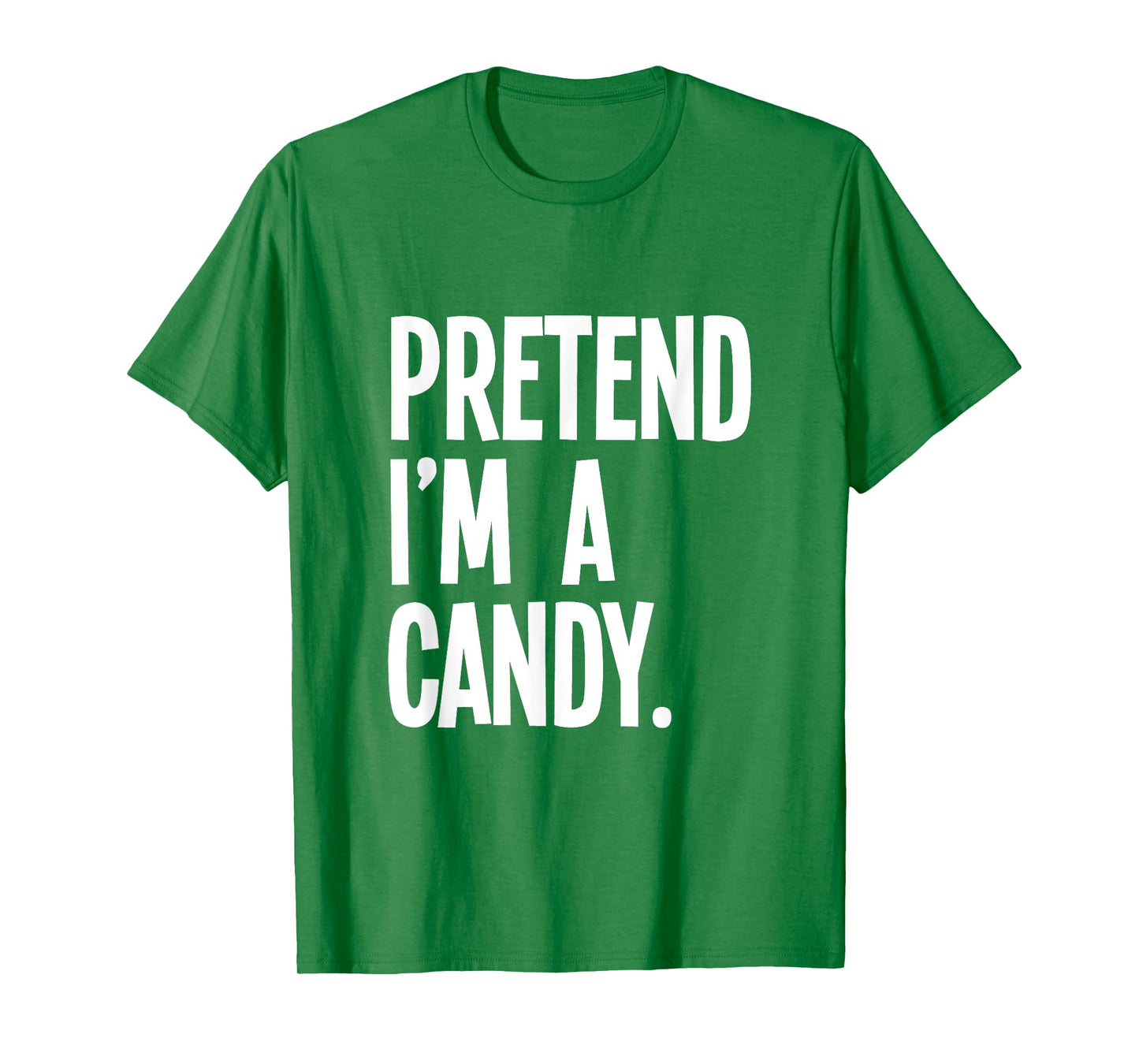 Pretend I'm A Candy Funny Halloween Party Costume T-Shirt