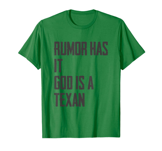 Rumor Has it God is a Texan Funny Texas Gift Tee T-Shirt