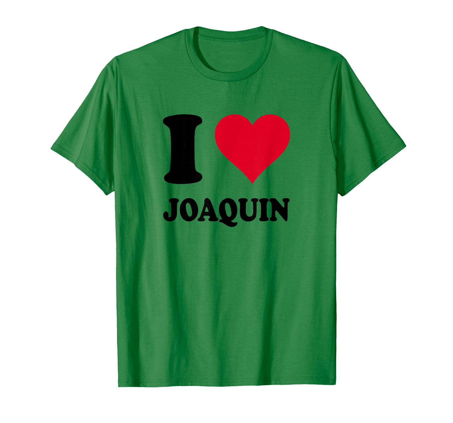 I Love Joaquin T-Shirt