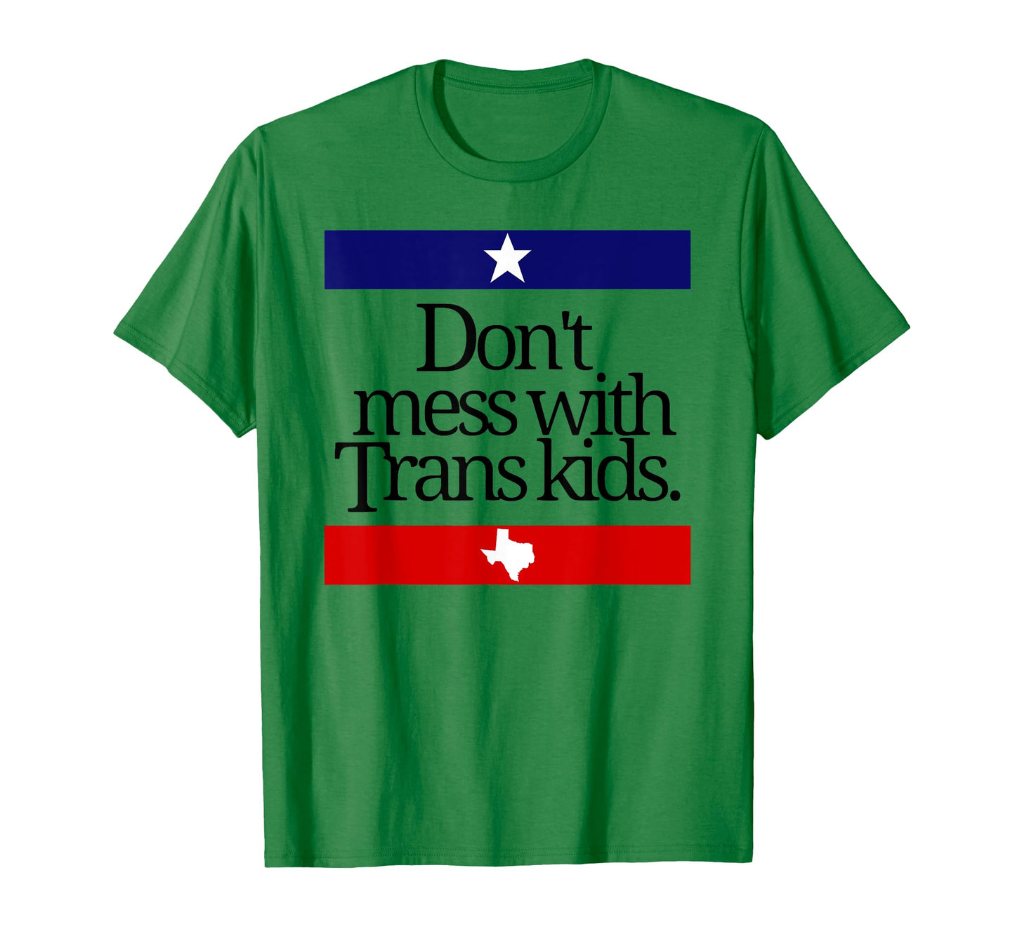 Don't Mess With Trans Kids Texas Pride Protect Trans Kids T-Shirt