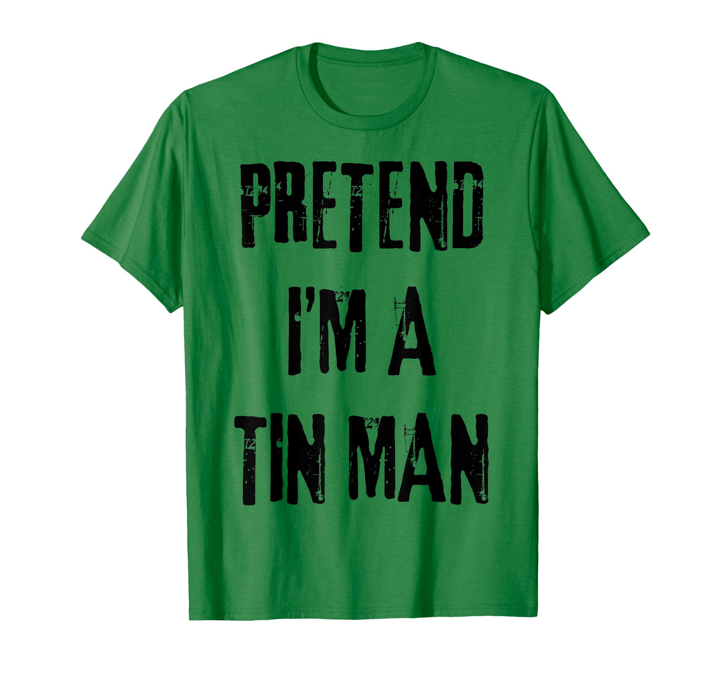Pretend I'm A Tin Man Halloween Last Minute Costume Party T-Shirt