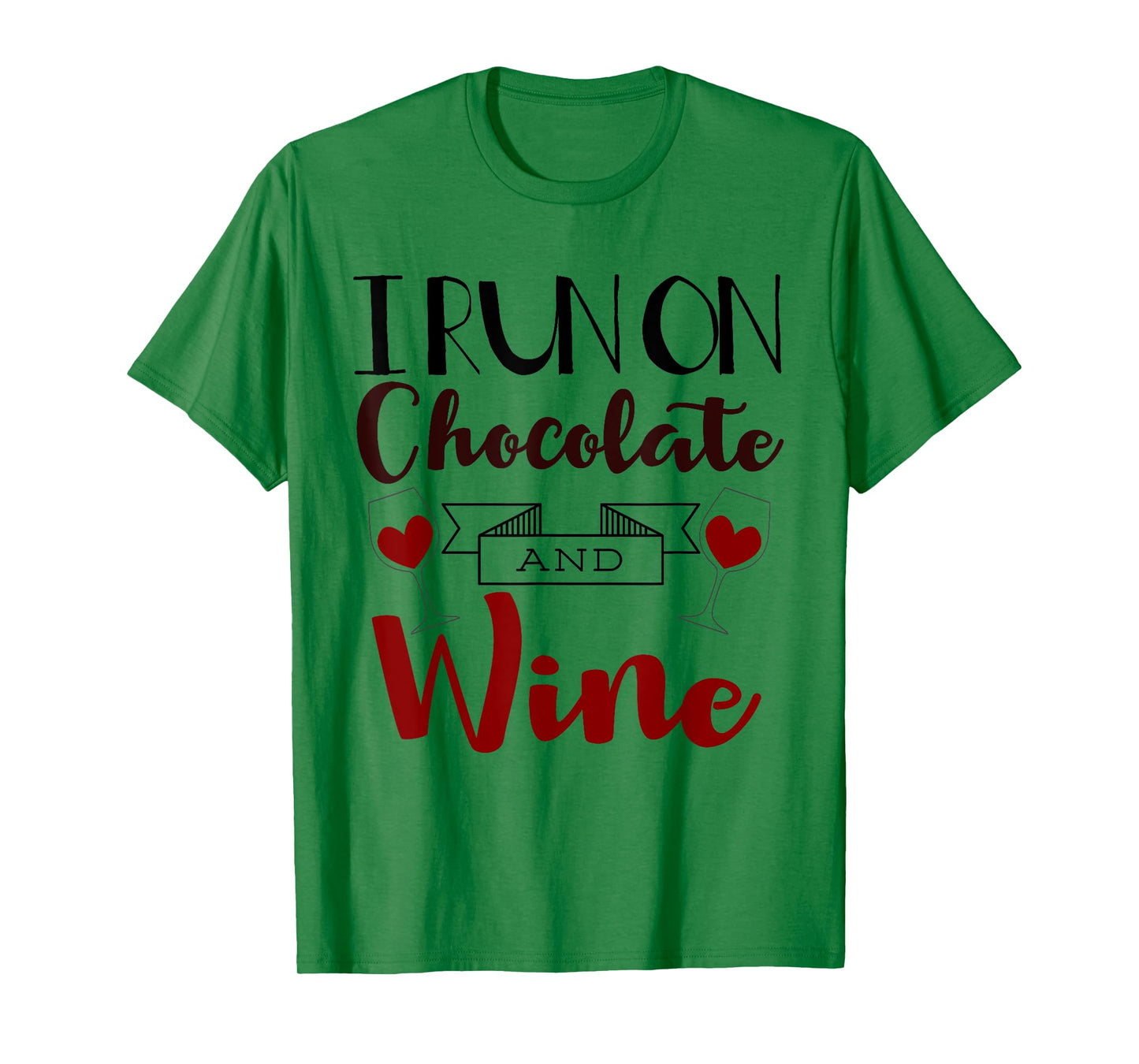 I Run On Chocolate and Wine Funny Gift Chocolate t-shirt T-Shirt