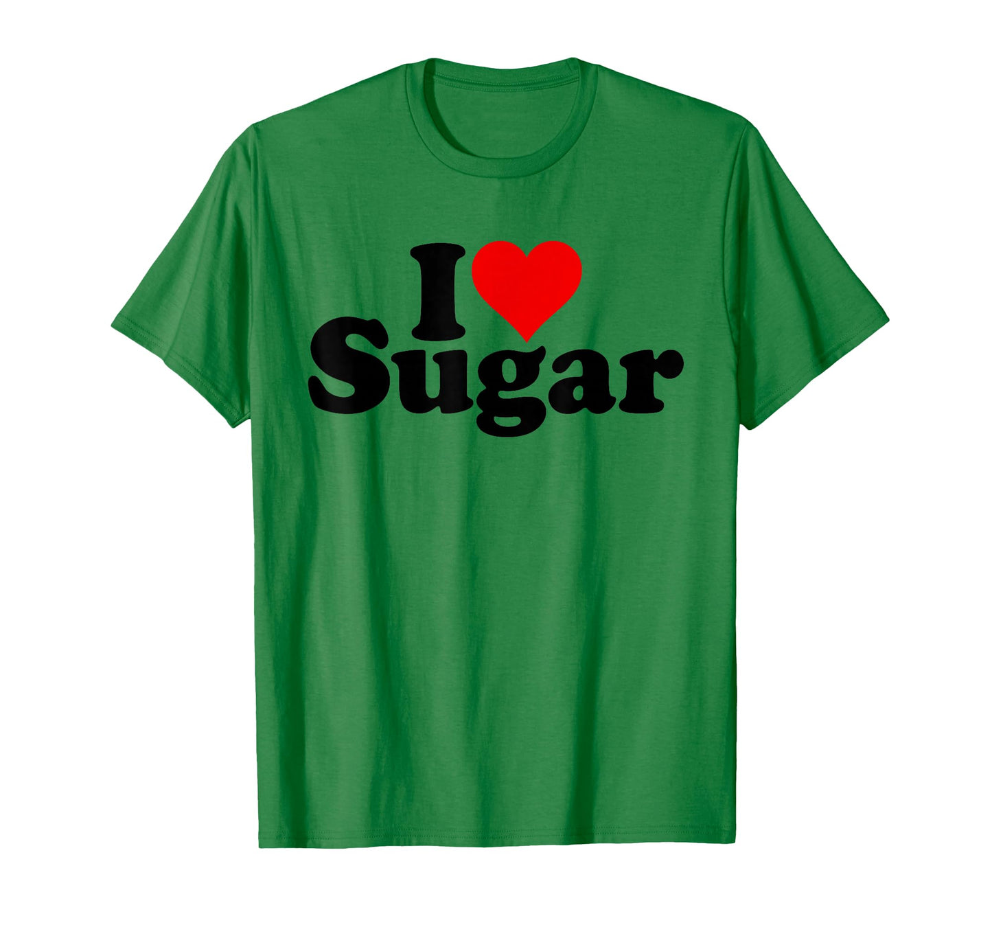 I LOVE HEART SUGAR SWEET SWEETNESS CANDY T-Shirt
