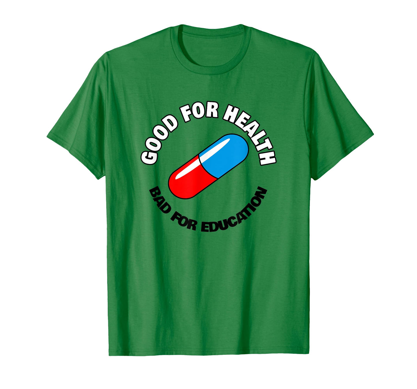 Good for Health, Bad for Education Pill - Anime Manga T-Shirt
