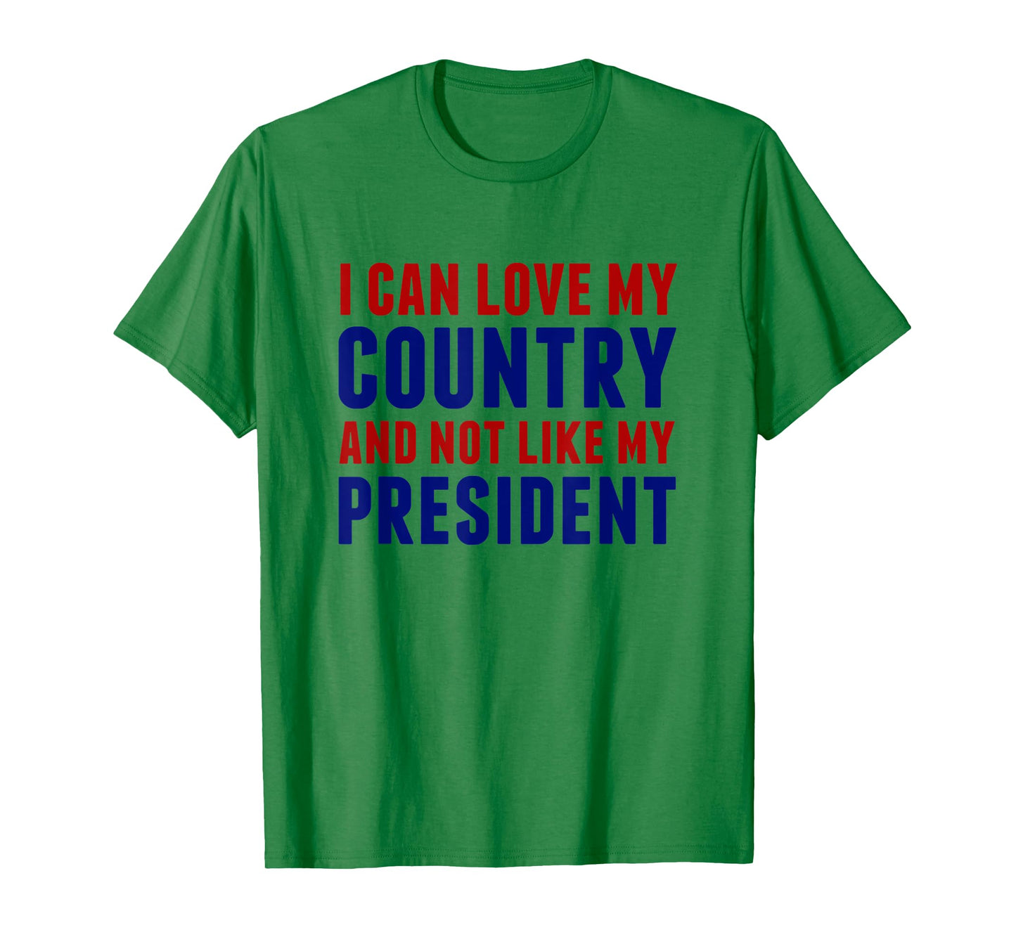 I Can Love My Country Not My President Patriotic Political T-Shirt