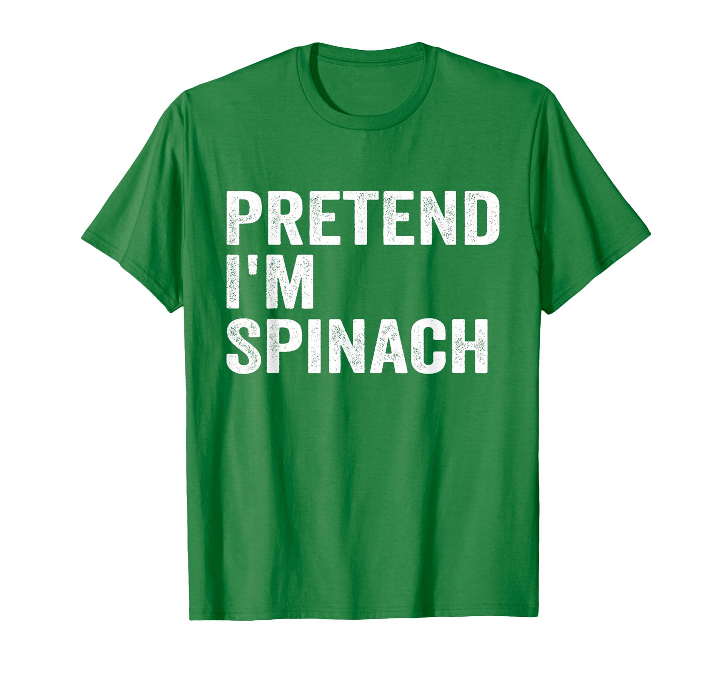 Pretend I'm Spinach Easy Lazy Halloween Costume T-Shirt