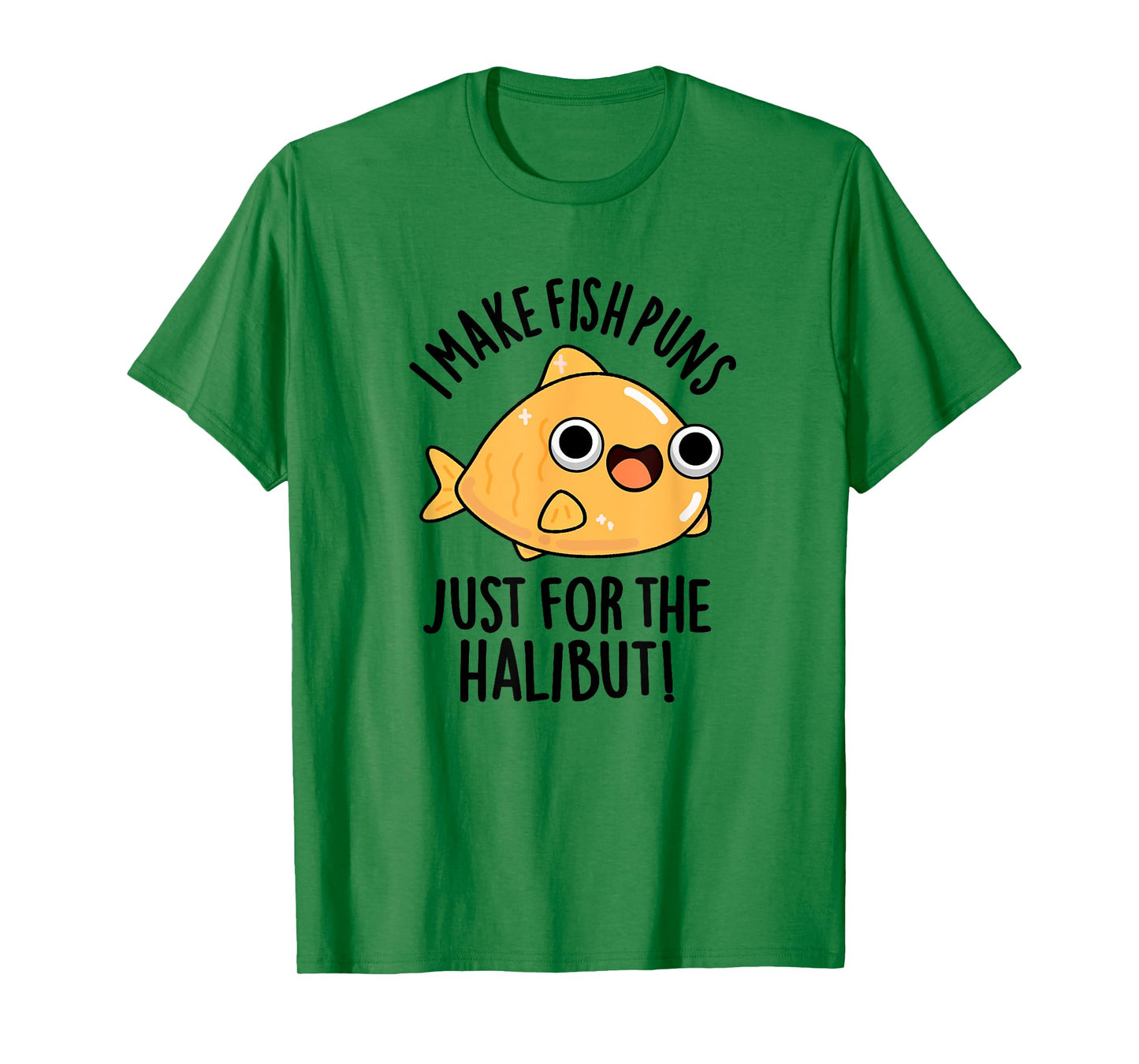 I Make Fish Puns Just For The Halibut Funny Pun T-Shirt
