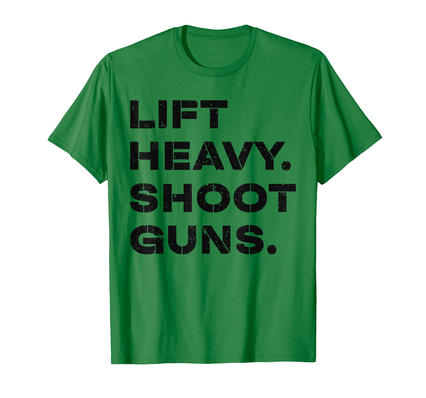 Lift Heavy Shoot Guns Workout Fitness Gym Training T-Shirt