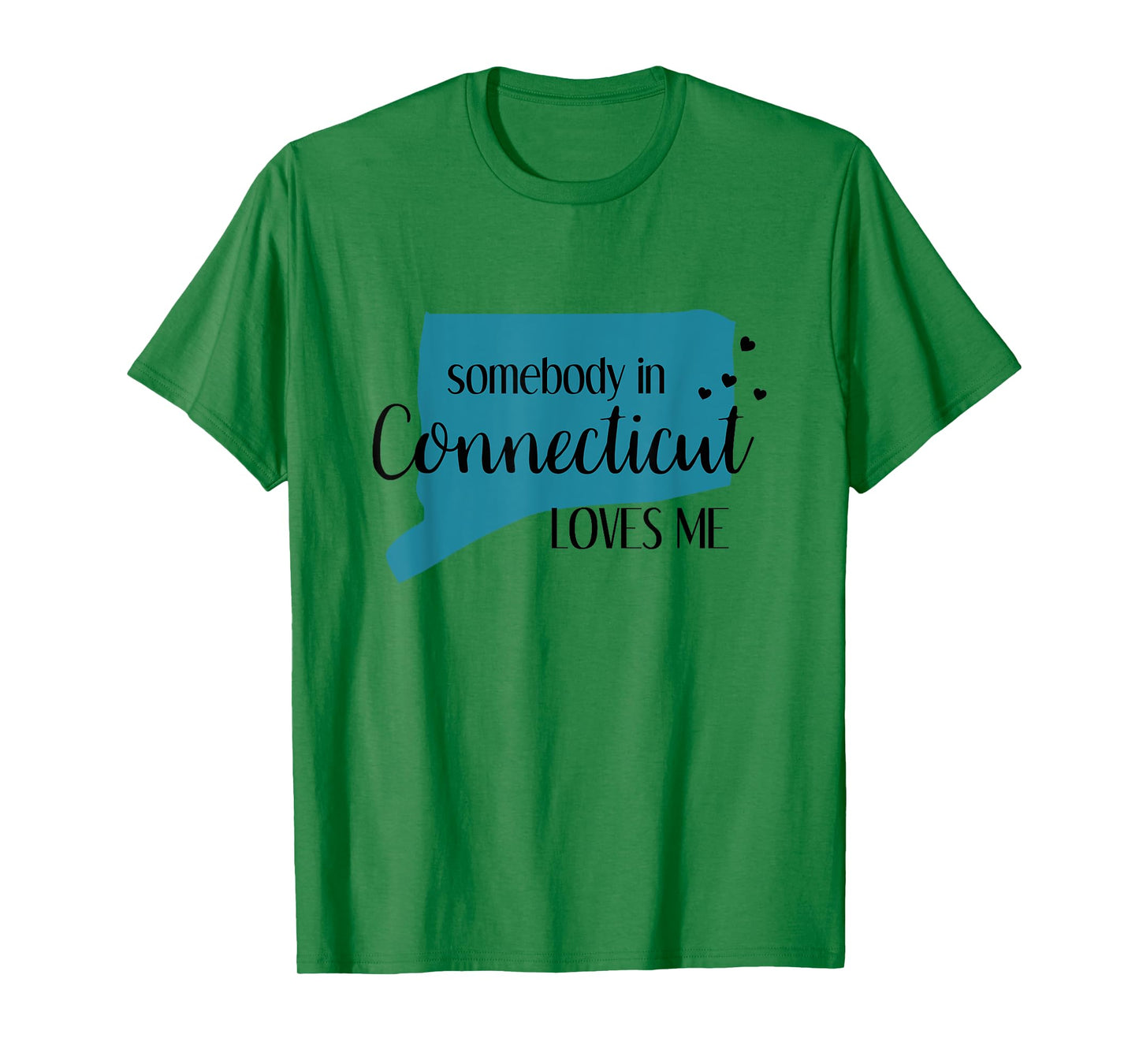 Somebody in Connecticut Loves Me CT State T-Shirt T-Shirt