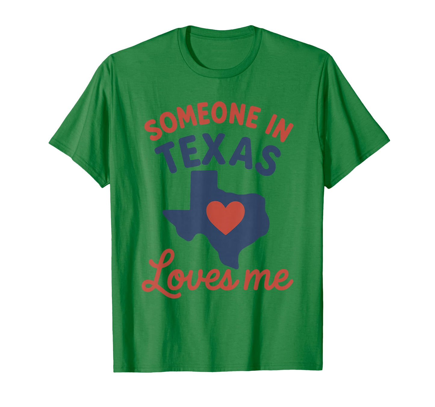 Someone In Texas Loves Me T-Shirt