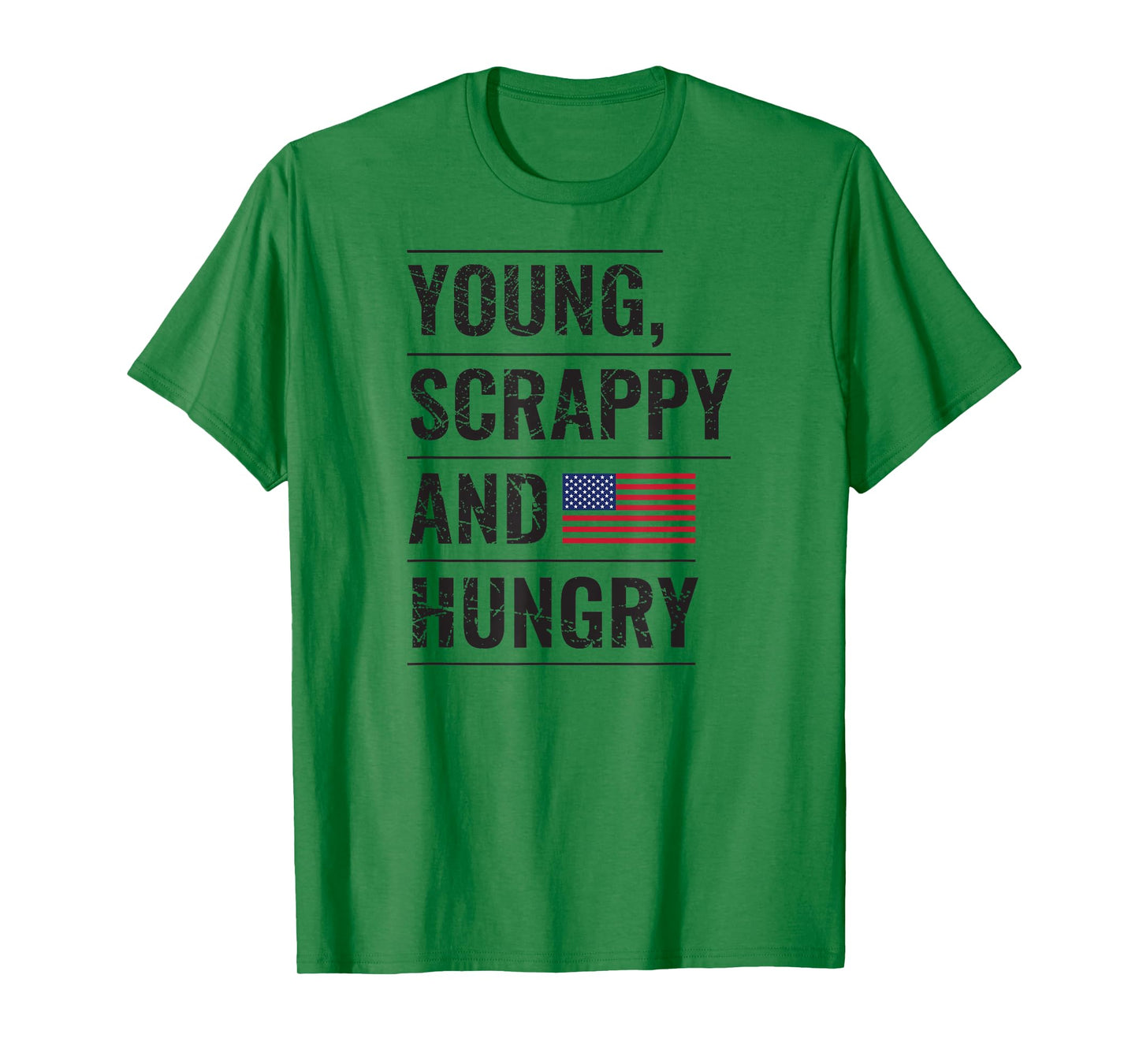 Young Scrappy And Hungry T-Shirt Just Like My Country Shirt T-Shirt