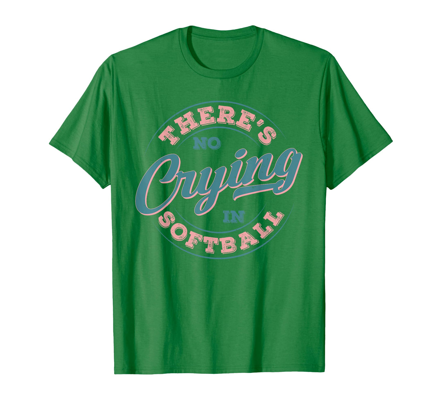 There’s No Crying in Softball Funny Game Day Softball Adult T-Shirt