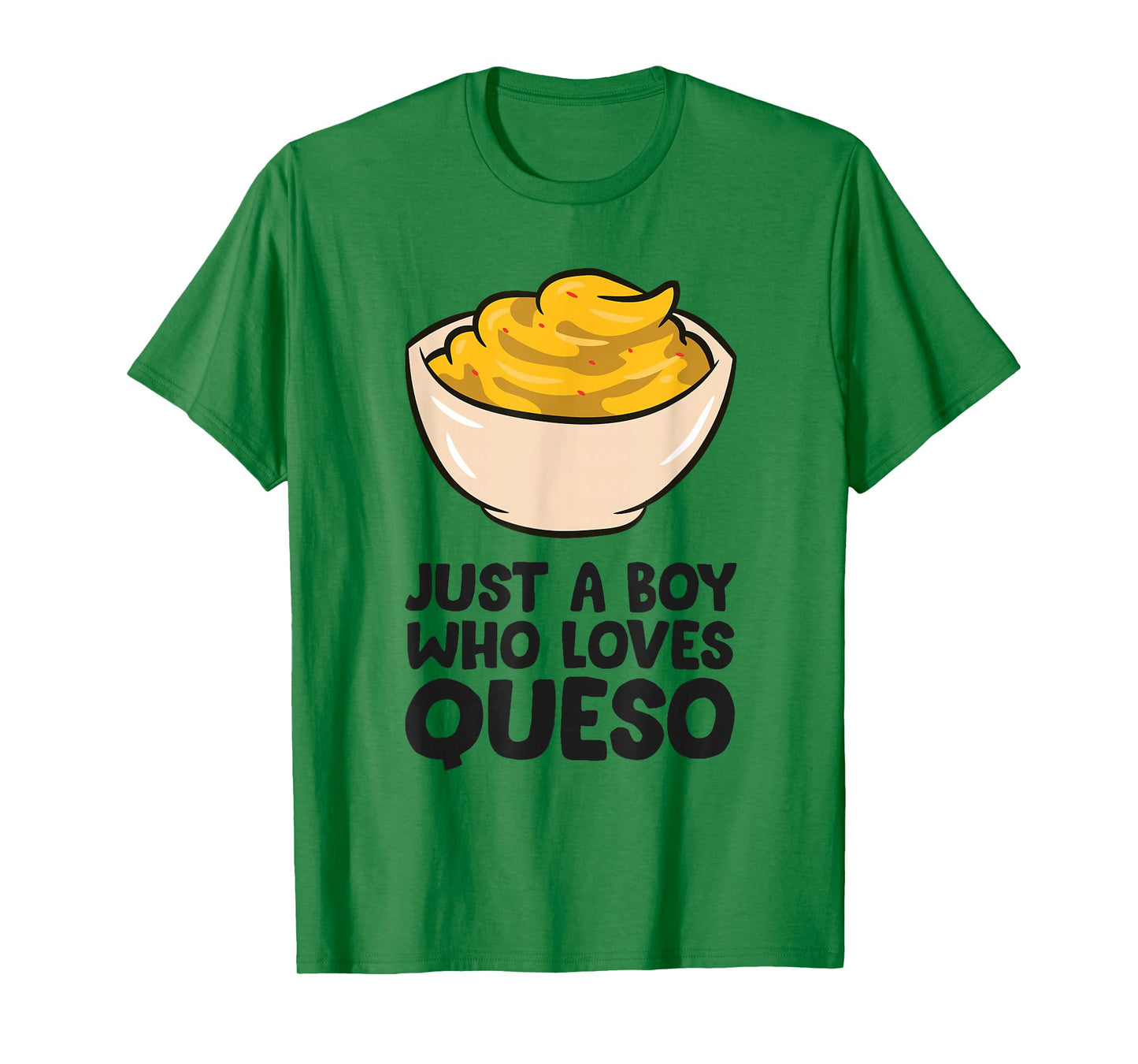 Just a Boy Who Loves Queso T-Shirt