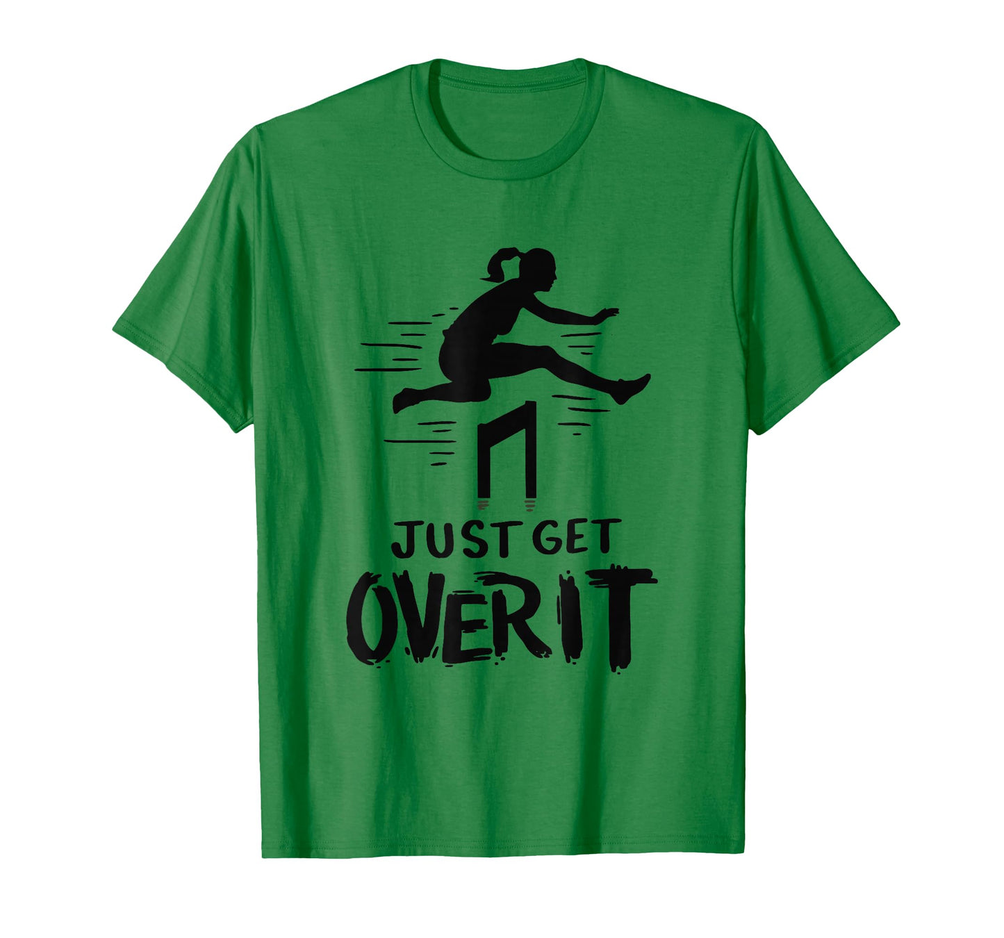 Hurdler Shirt Gift - Just Get Over It Track & Field Gifts T-Shirt