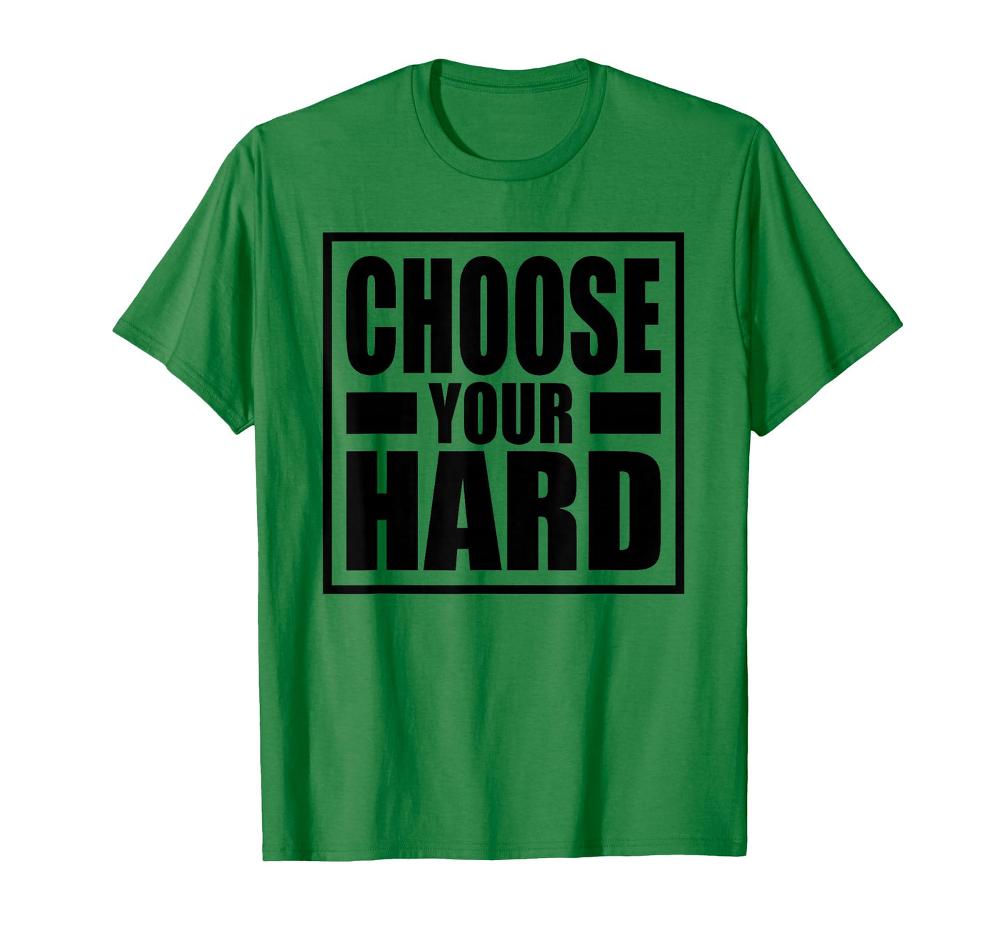 Choose Your Hard T-Shirt