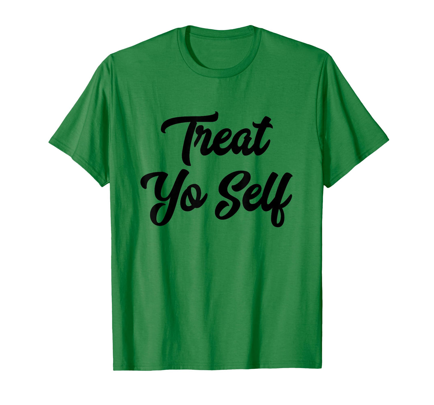 Treat Yo Self Gift T-Shirt