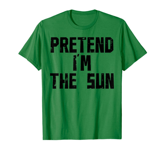 Halloween Pretend Im The Sun Funny Costume Men Women Kids T-Shirt