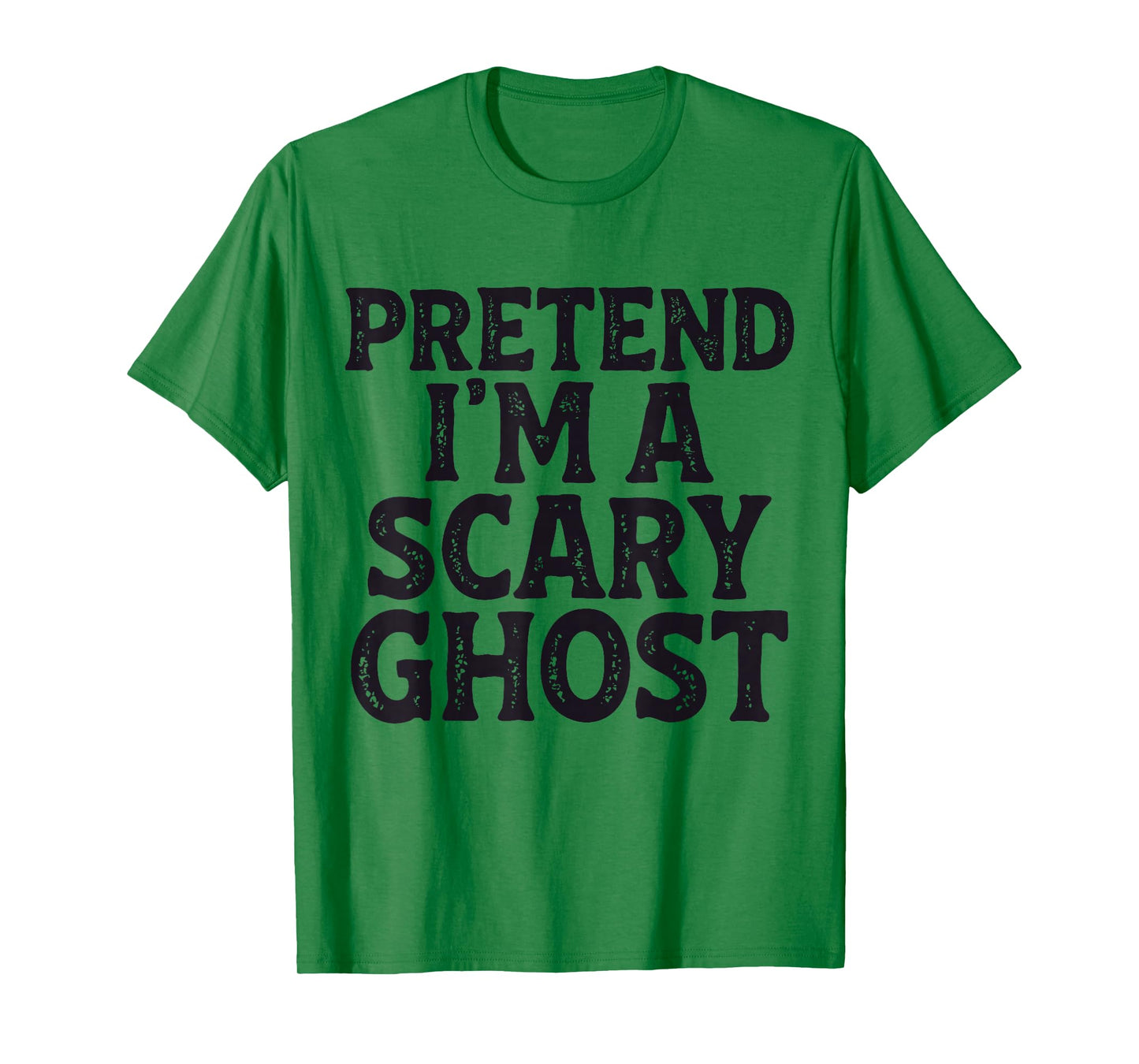 Pretend I'm A Scary Ghost Easy Lazy Funny Halloween Mom Dad T-Shirt