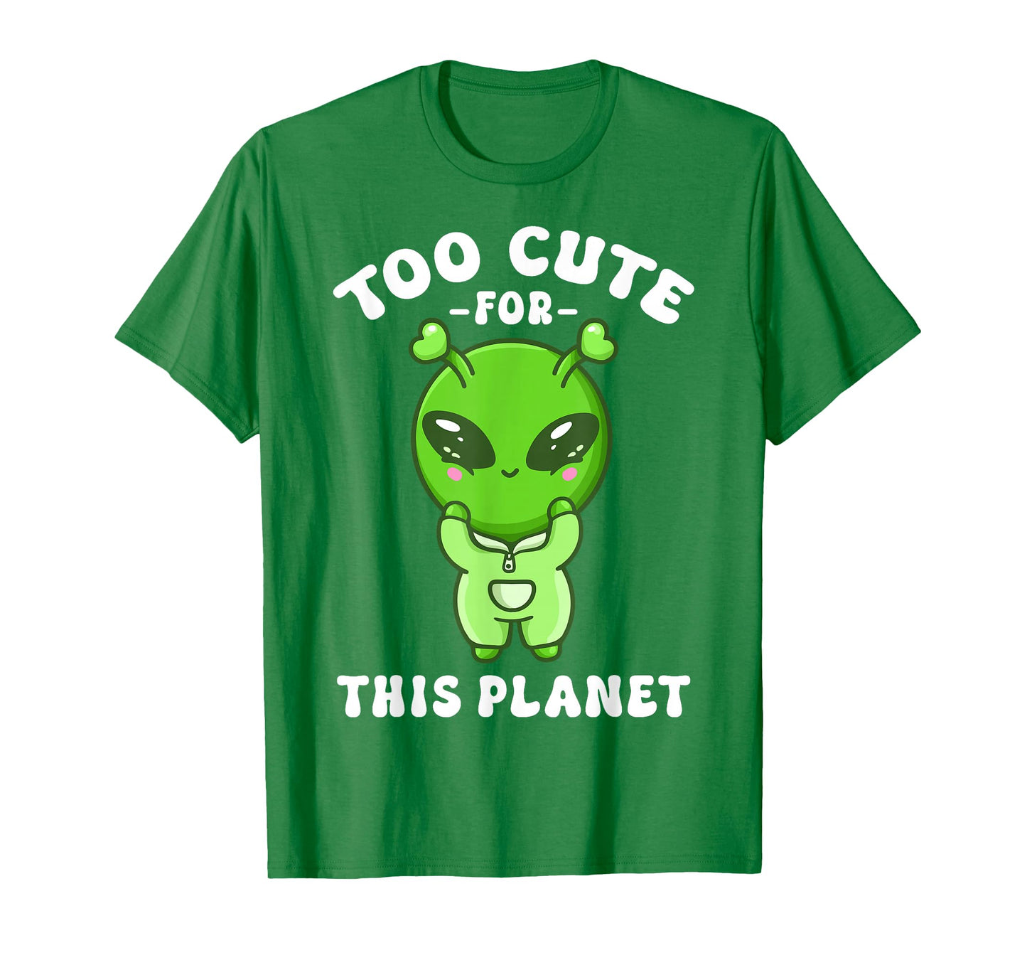 Alien Kawaii Alien Too Cute for This Planet T-Shirt