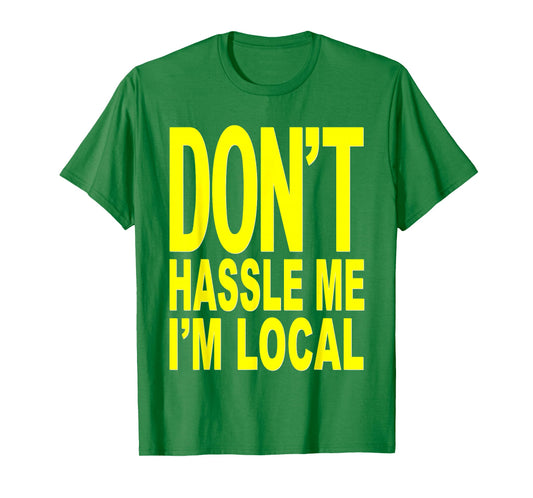 Don't Hassle Me I'm Local from Surf Documentary T-Shirt