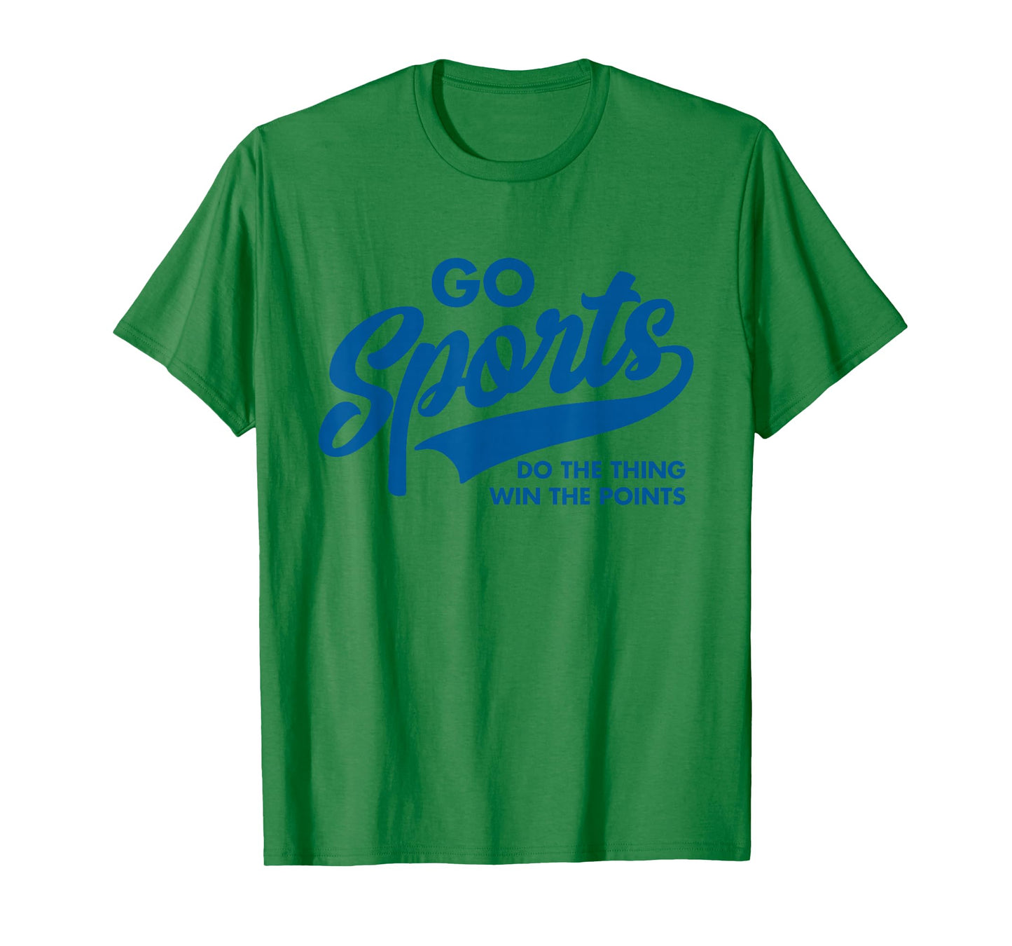 Go Sports Do The Thing Win The Points Funny Blue T-Shirt