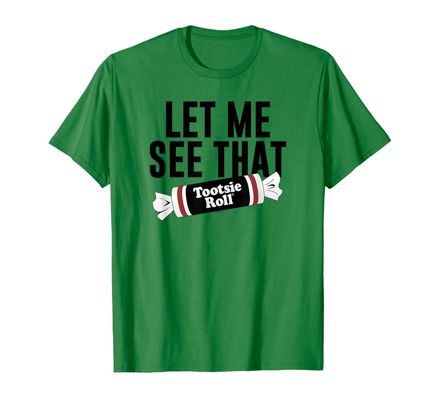 Tootsie Roll Let Me See That Text Logo T-Shirt