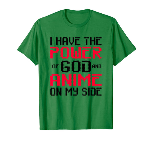 I Have the Power of God and Anime on My Side TShirt T-Shirt