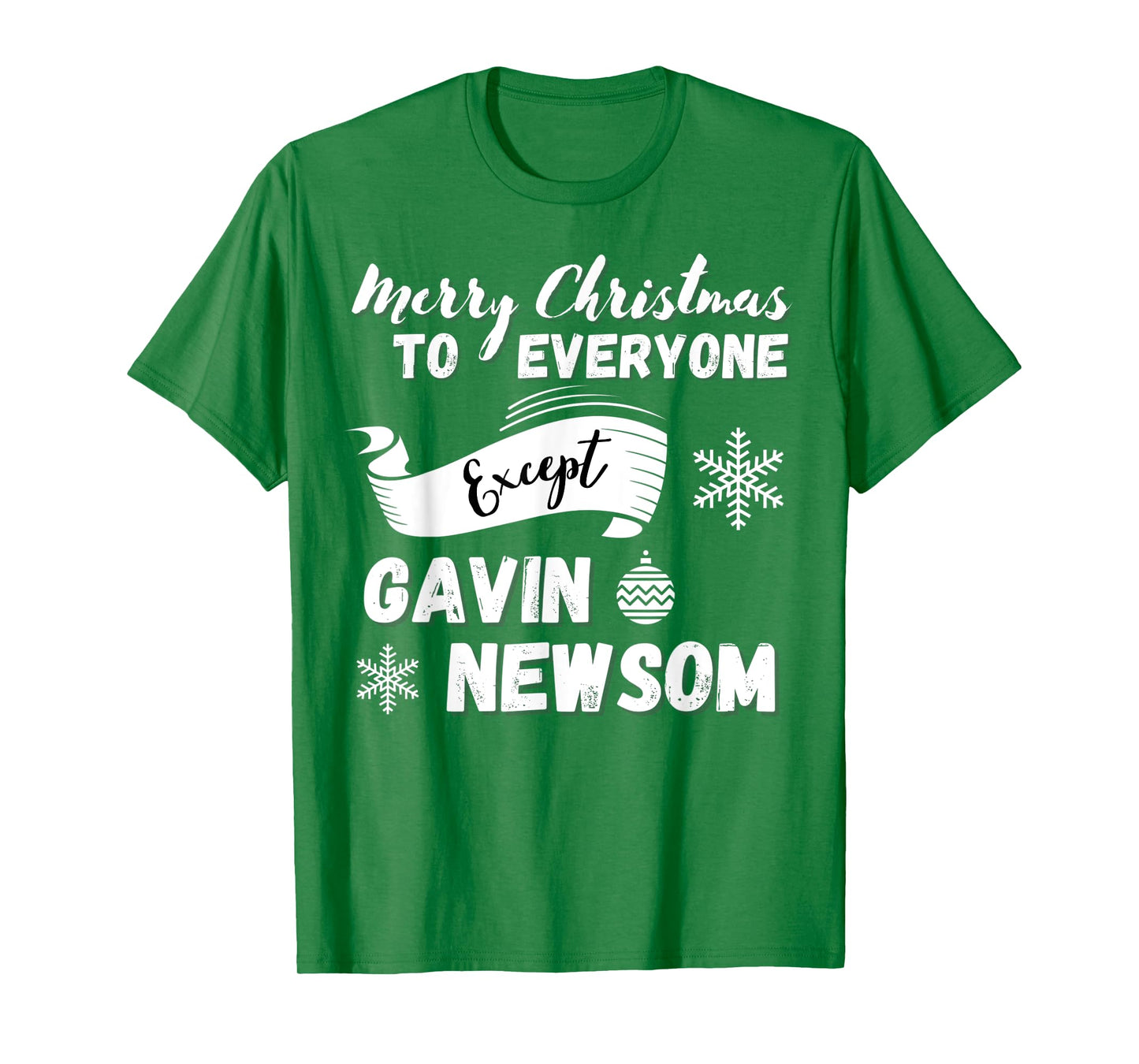 Merry Christmas Everyone Except Gavin Newsom, Recall Newsom T-Shirt