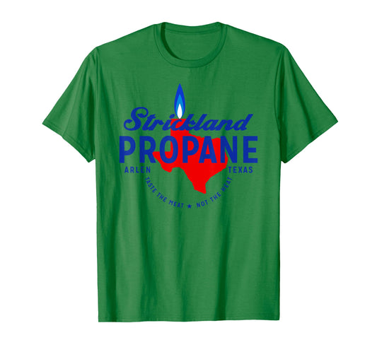 Strickland Propane - Taste The Meat Not The Heat T-Shirt