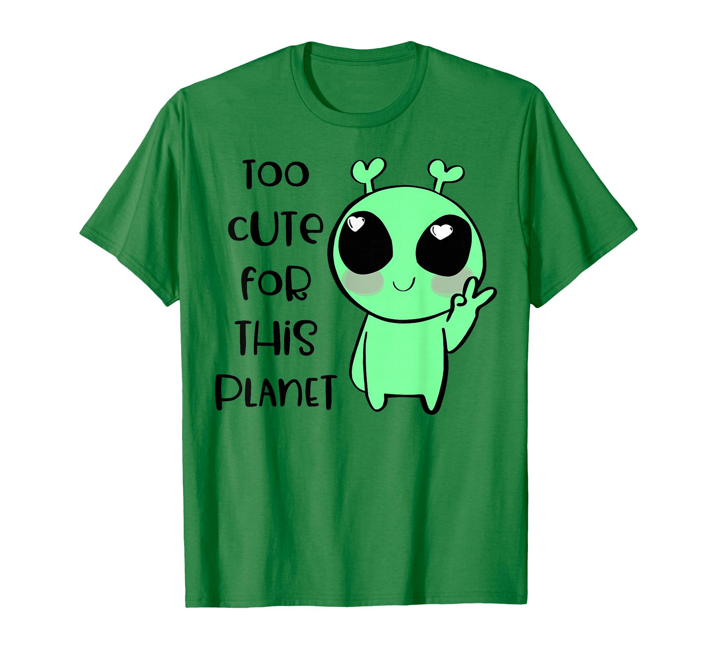 Kawaii Alien Art T-Shirt Too Cute For This Planet T-Shirt