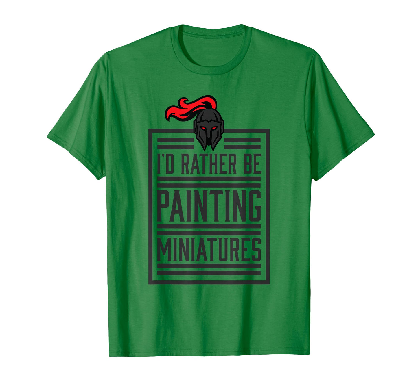 Id Rather Be Painting Miniatures Funny 3D Hobbyist T-shirt T-Shirt